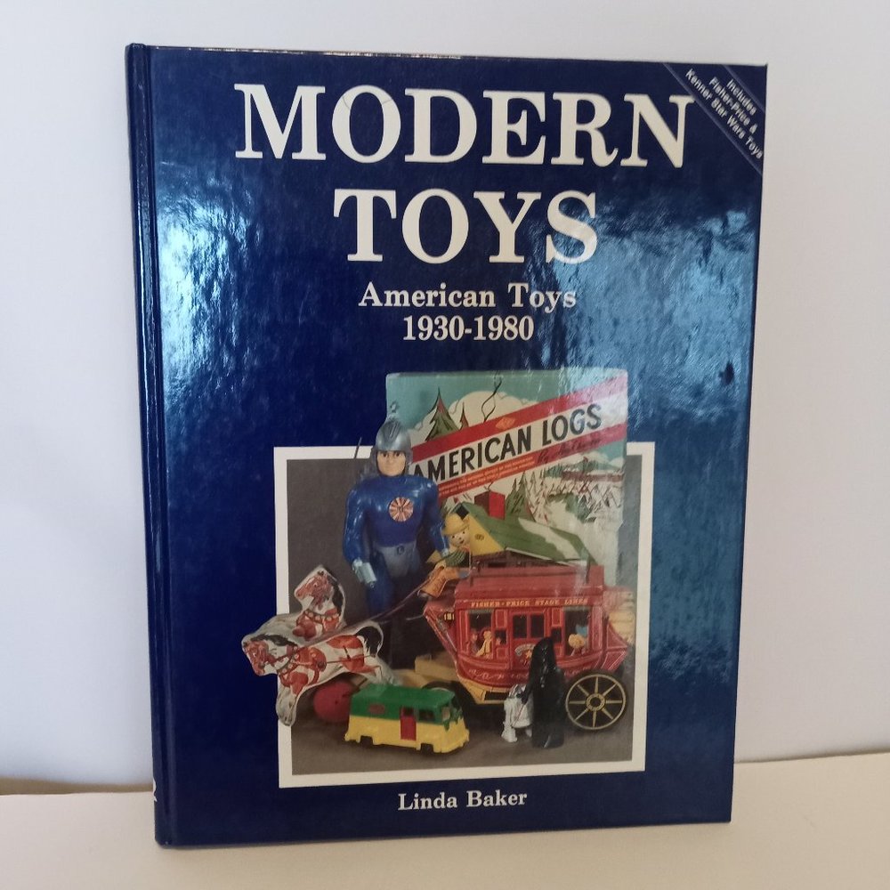 Book - "Modern Toys - American Toys 1930-1980; author Linda Baker